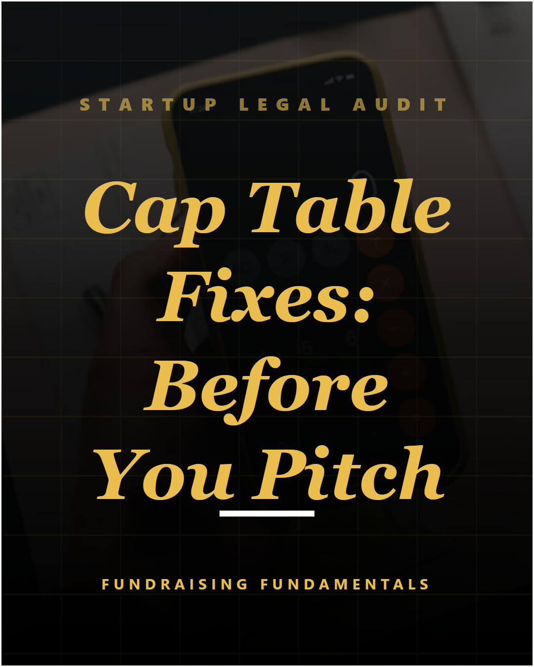 The Deal Killer: 3 Cap Table Fixes Every Founder Must Make Before Pitching VCs