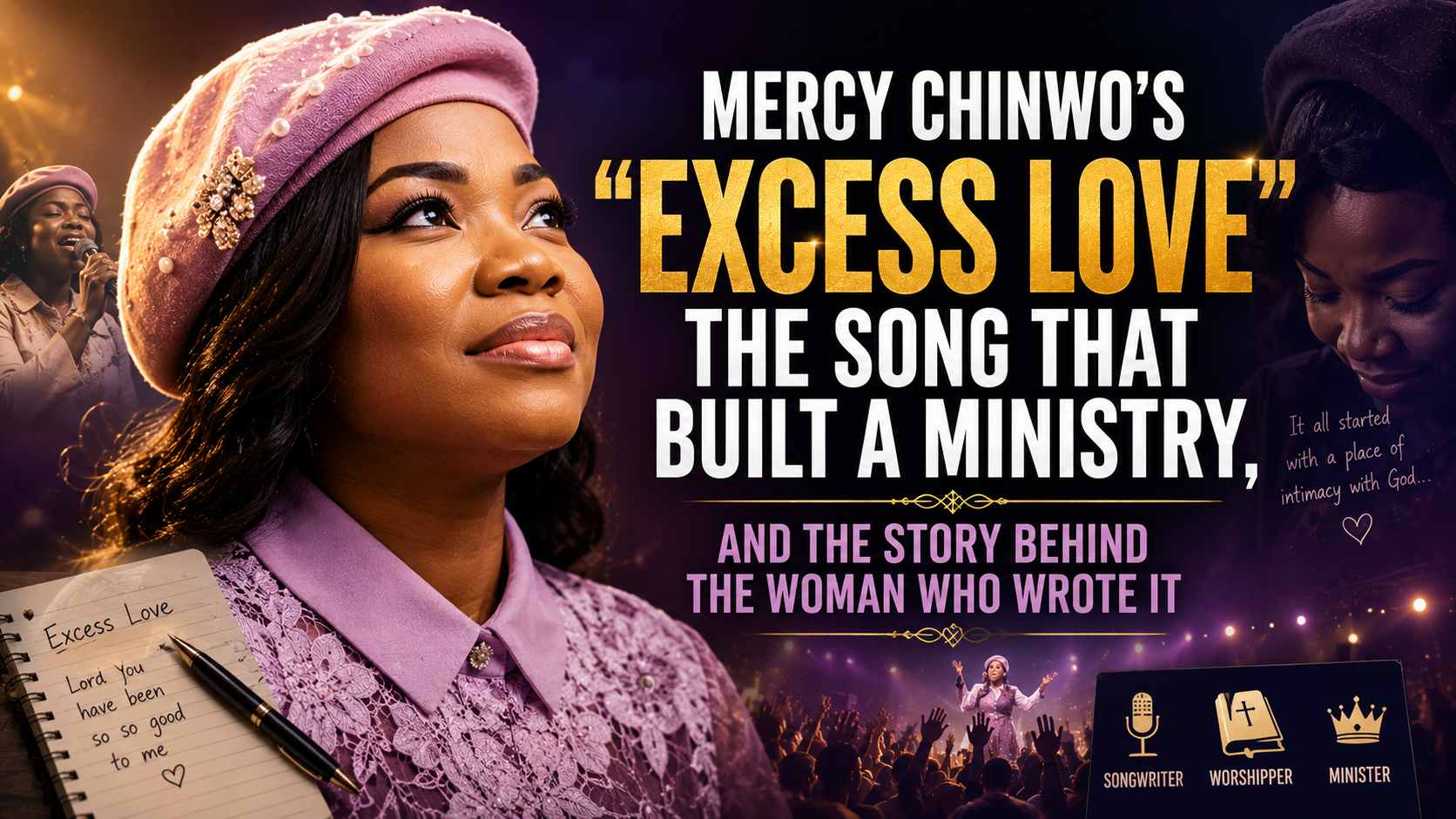 Mercy Chinwo's "Excess Love": The Song That Built a Ministry, and the Story Behind the Woman Who Wrote It