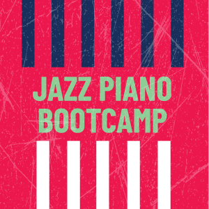 Jazz Piano Bootcamp