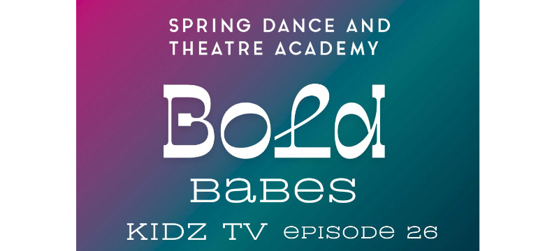 Bold Babes ~ Kidz TV episode 26