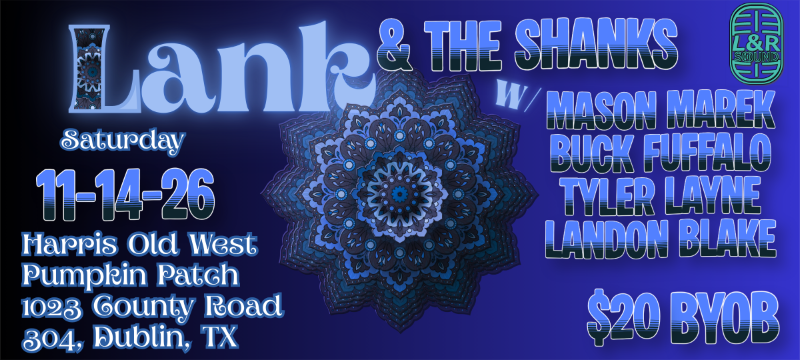 Lank & The Shanks w/ Mason Marek, Buck Fuffalo Tyler Layne & Landon Blake presented by L&R SOUND