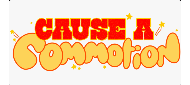 Cause a Commotion 