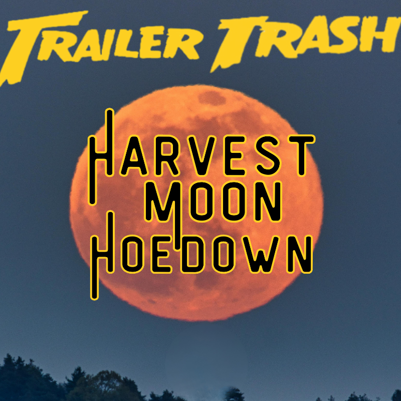 Trailer Trash's Harvest Moon Hoedown