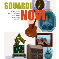 Sguardi novi. Nouvelles acquisitions pour un nouveau musée