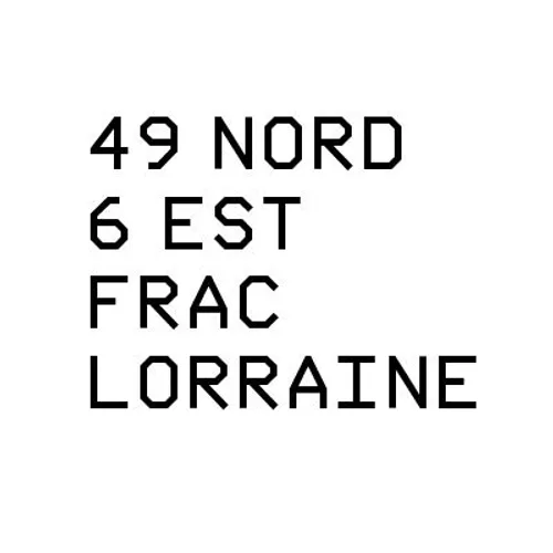 49 Nord 6 Est – Frac Lorraine