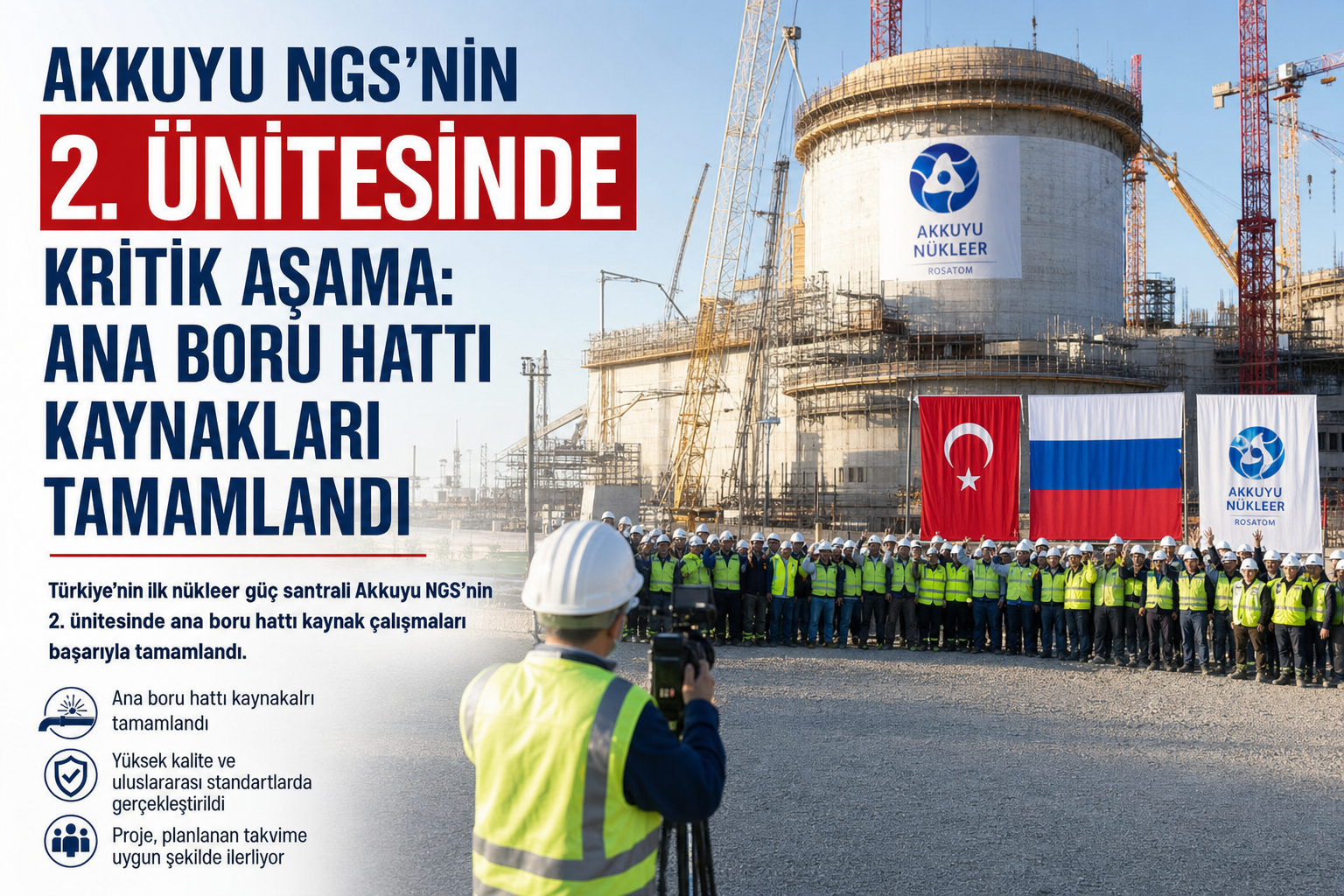 Akkuyu NGS'nin 2. Ünitesinde Kritik Aşama: Ana Boru Hattı Kaynakları Tamamlandı