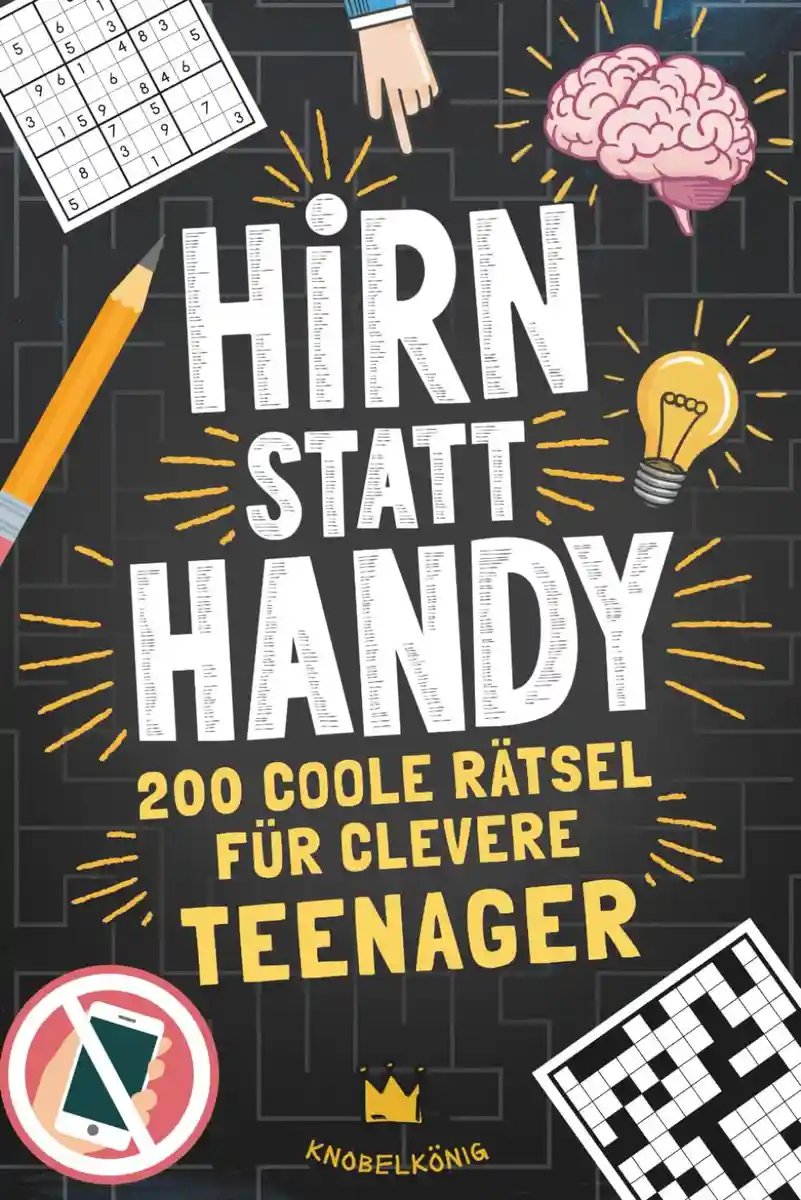 Hirn statt Handy - Rätselbuch für clevere Teenager