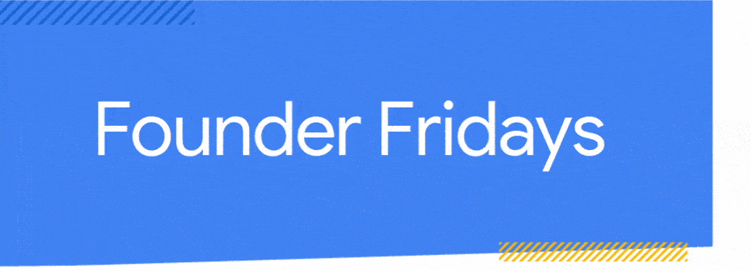  A blue banner with the text 'Founder Fridays' with abstract geometric elements in the corners
