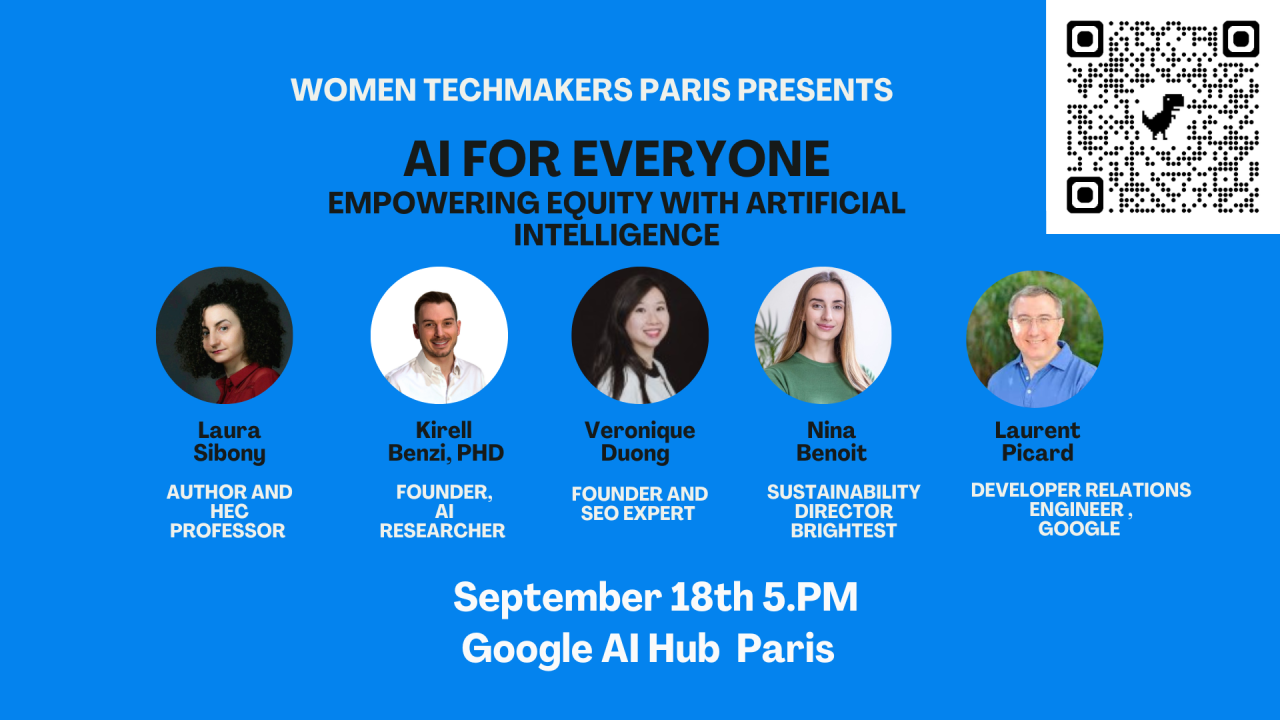 Um pôster anunciando um evento intitulado &quot;IA para todos: como capacitar a equidade com inteligência artificial&quot;. O pôster tem um fundo azul com um cabeçalho branco que diz &quot;Women Techmakers Paris Presents&quot;. Abaixo do cabeçalho, o título do evento é exibido em letras grandes e em negrito. O pôster também inclui os nomes e títulos de cinco palestrantes: Laura Sibony, Kirell Benzi, Veronique Duong, Nina Benoit e Laurent Picard. Os detalhes do evento, como data, hora e local, estão listados na parte inferior do cartaz.