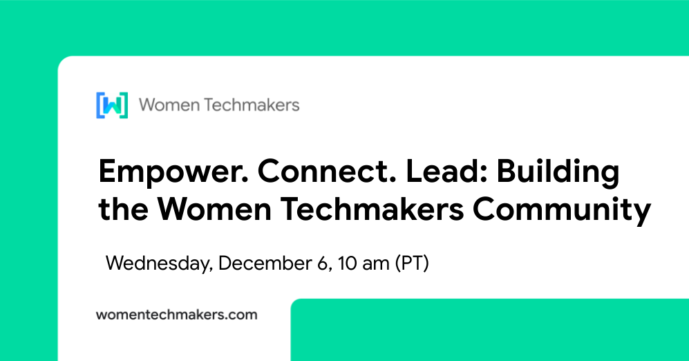 中央に大胆な白のストライプが描かれた鮮やかなターコイズのバナー。ストライプには、イベントのタイトル「Empower。つながるリード: Women Techmakers コミュニティの構築。タイトルの下には、日付「12 月 6 日水曜日」と時刻「午前 10 時 PT」がわかりやすく読みやすい形式で表示されます。