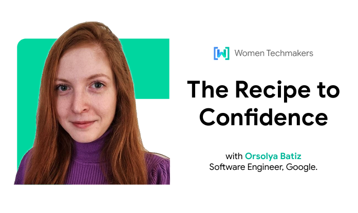 赤い髪の Women Techmakers アンバサダーである Orsolya 氏は、カメラに向かって自信を持って微笑んでいます。この画像は、Women Techmakers が主催する「The Recipe to Confidence」というイベントを宣伝しているものです。