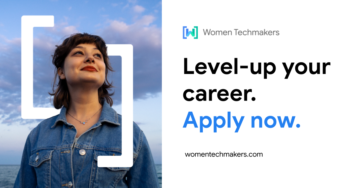 一位女性沉思地注视着地平线，象征着科技领域的无限可能。她被 Women Techmakers 这个组合所接受，象征着包容性和编码的力量。叠加文字：“升级您的职业生涯。立即申请”。访问 Women Techmakers：womentechmakers.com