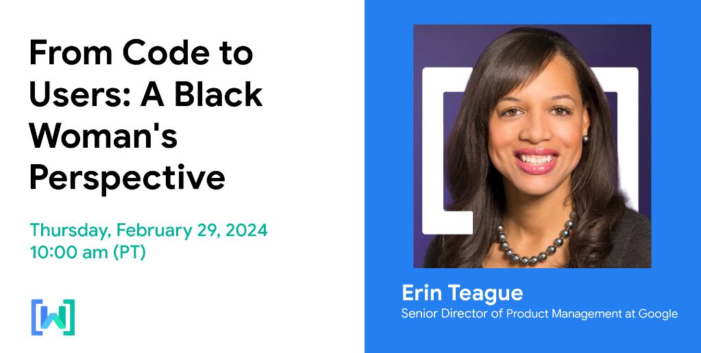 A banner with the text 'From Code to Users: A Black Woman's Perspective', Thursday, February 29, 2024 at 9 am (PT) on the left side. On the right, there's a photo of Erin, a Black woman smiling at the camera with her title at the bottom.
