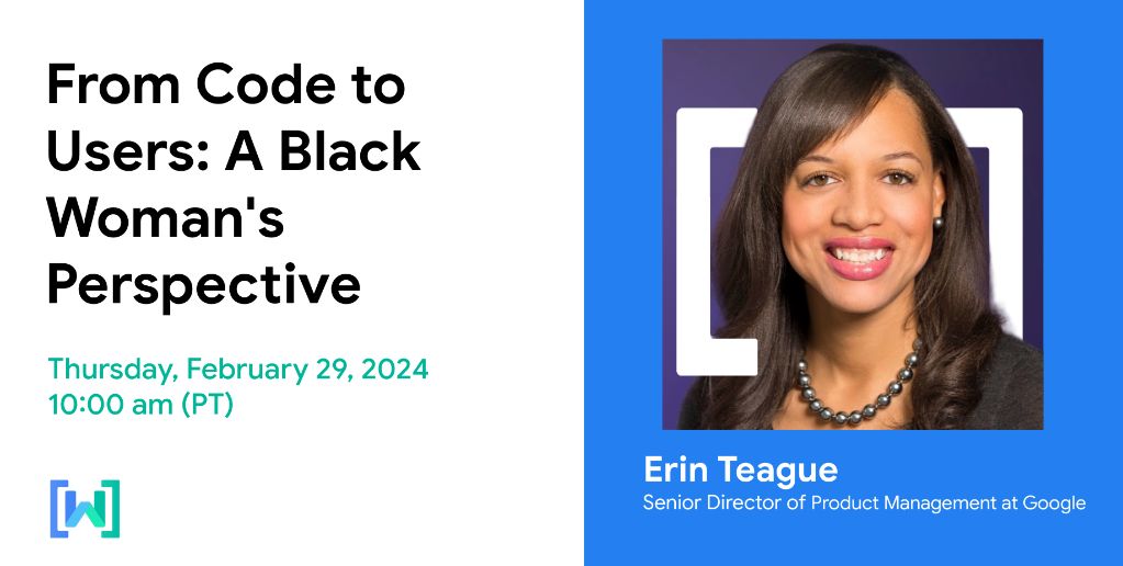 แบนเนอร์ที่มีข้อความ &quot;From Code to Users: A Blackผู้หญิง&#39;s Perspective&quot; วันพฤหัสบดีที่ 29 กุมภาพันธ์ 2024 เวลา 9:00 น. (PT) ทางด้านซ้าย ทางด้านขวามีรูปของเอริน ผู้หญิงผิวดำกำลังยิ้มให้กล้อง โดยมีชื่อของเธออยู่ด้านล่าง