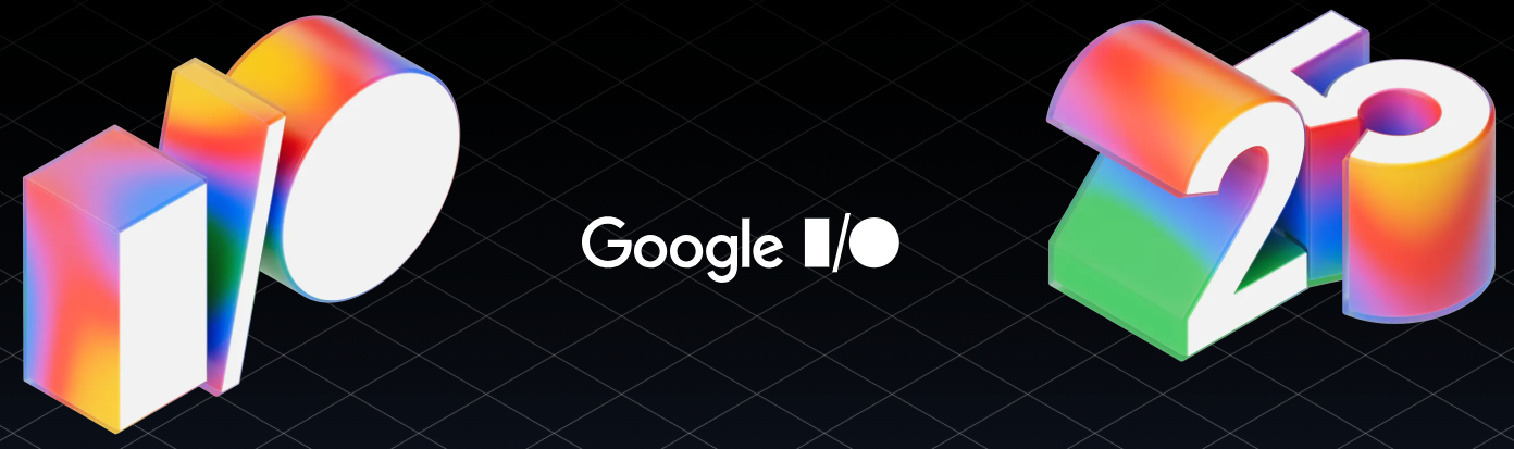 2025 年 Google I/O 大会