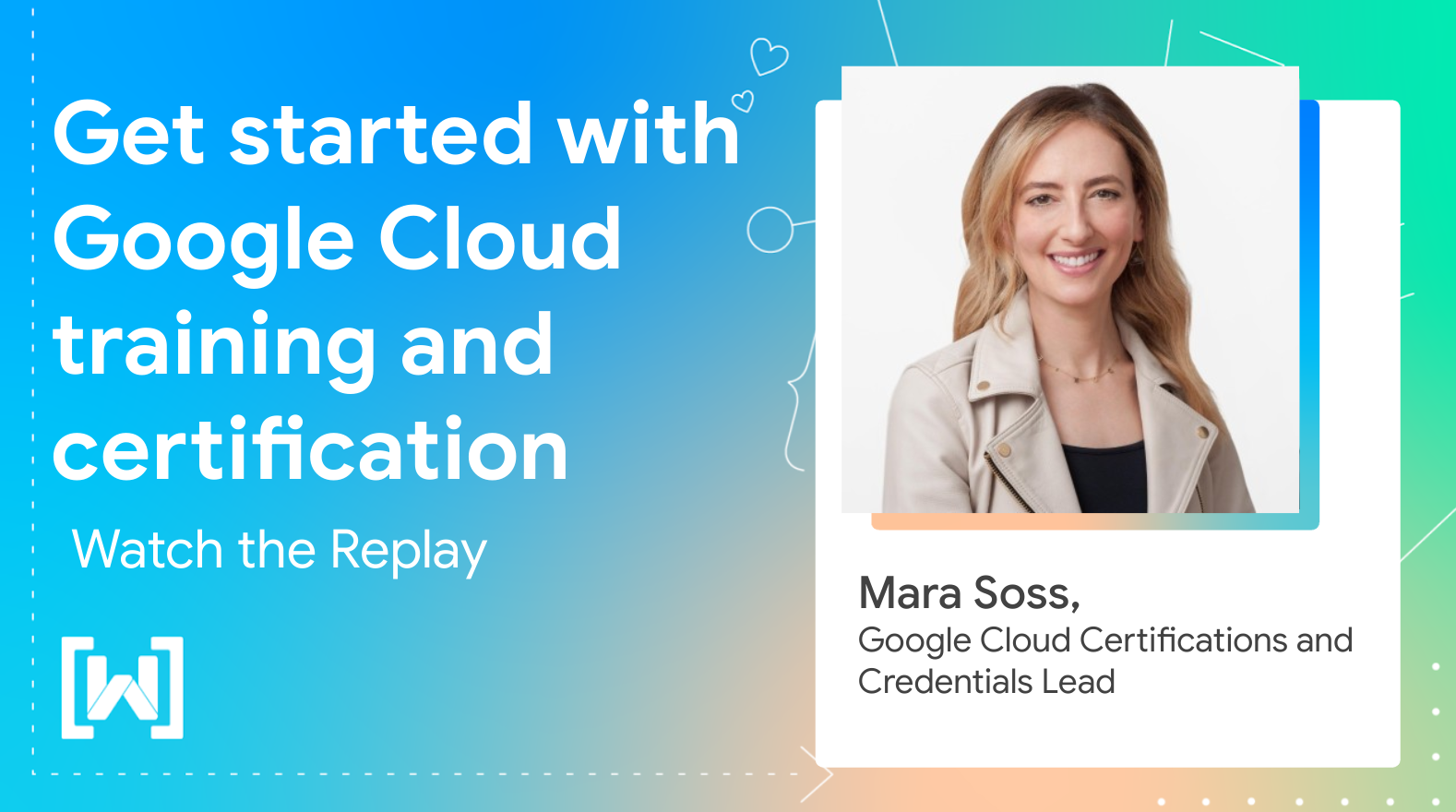 橫幅文字「Get started with Google Cloud training and certification」(開始使用 Google Cloud 訓練課程和認證)。觀看重播畫面和 Mara Soss 的相片，她是一位金髮長髮的白人女性，正在微笑。