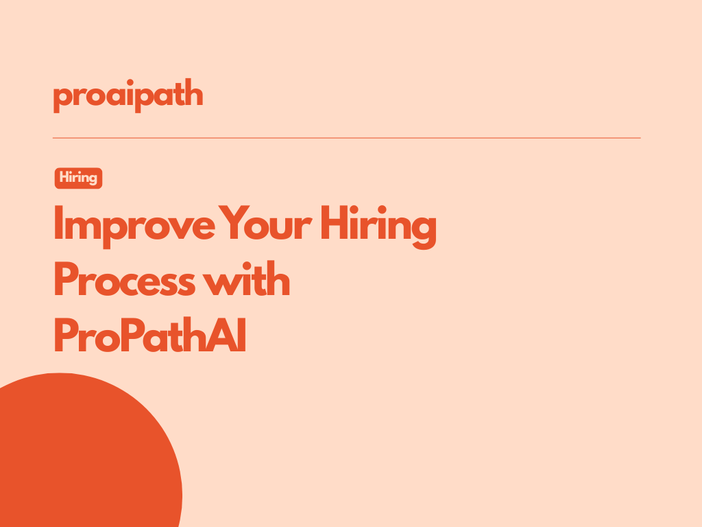 10 Ways ProPathAI Can Help Your Hiring Process