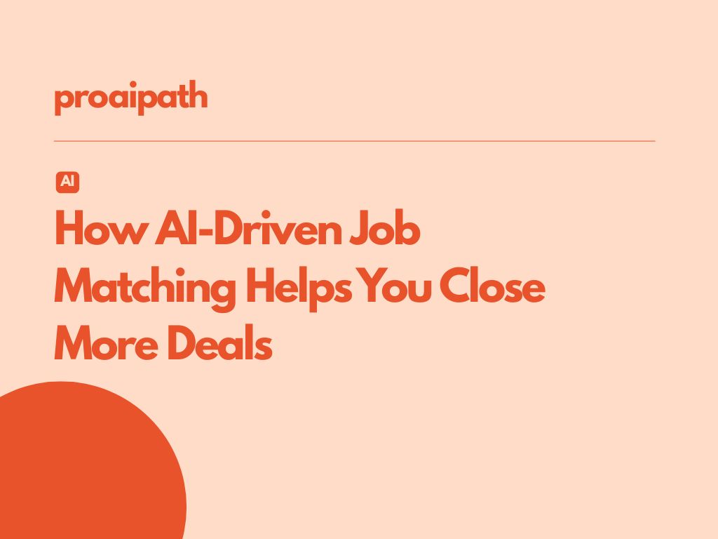 How AI-Driven Job Matching Helps You Close More Deals