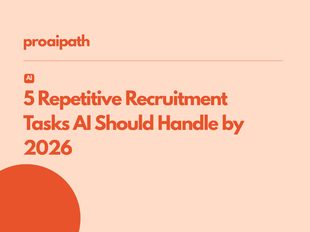 5 Repetitive Recruitment Tasks AI Should Handle by 2026