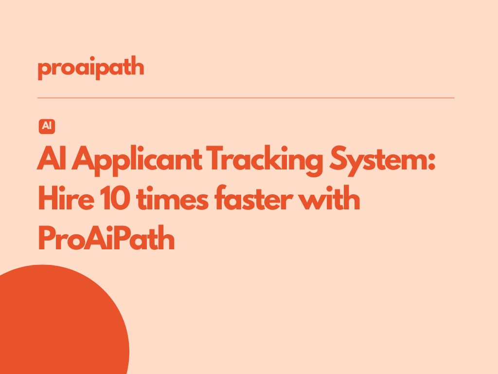 AI Applicant Tracking System: How ProAiPath Can Help Recruiters Hire Ten Times Faster
