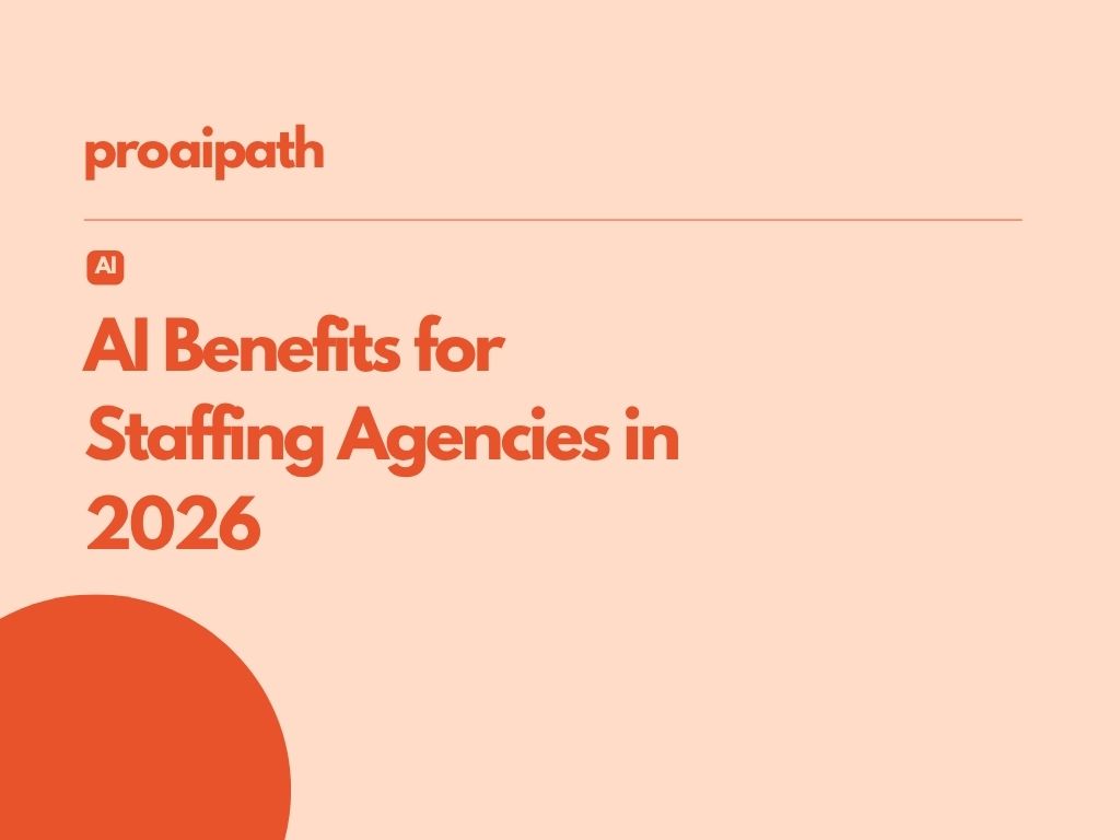 Benefits of AI for Staffing Agencies in 2026: 7 Ways AI Transforms Small Teams into High-Output Agencies