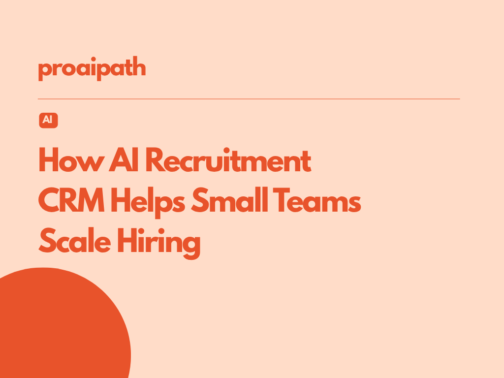 How AI Recruitment CRM Helps Small Teams Scale Hiring