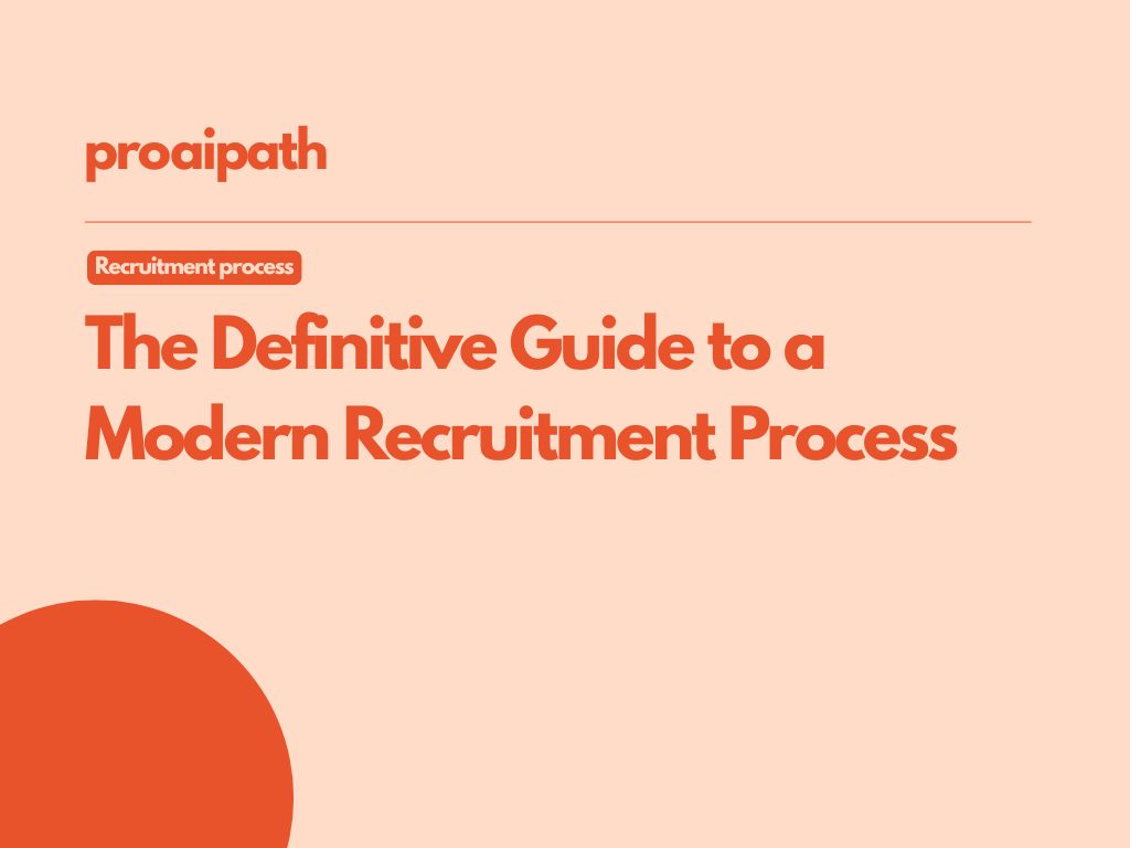 The Definitive Guide to a Modern Recruitment Process: Attract, Engage, and Hire Top Talent