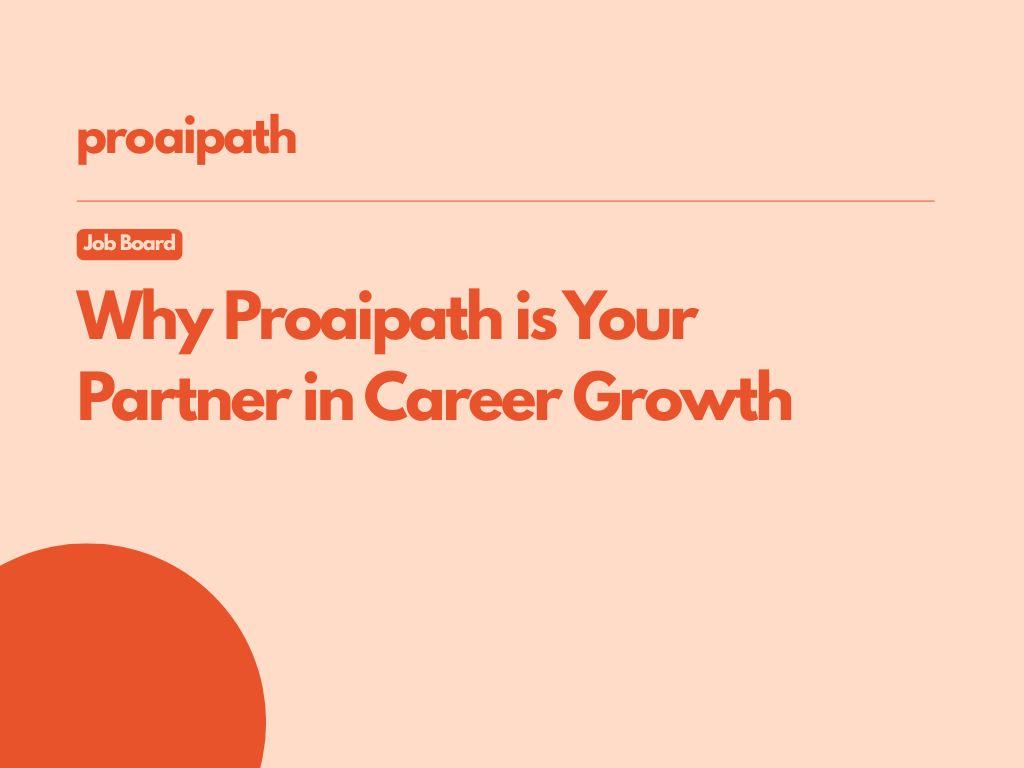 Beyond a Job Board: Why Proaipath is Your Partner in Career Growth