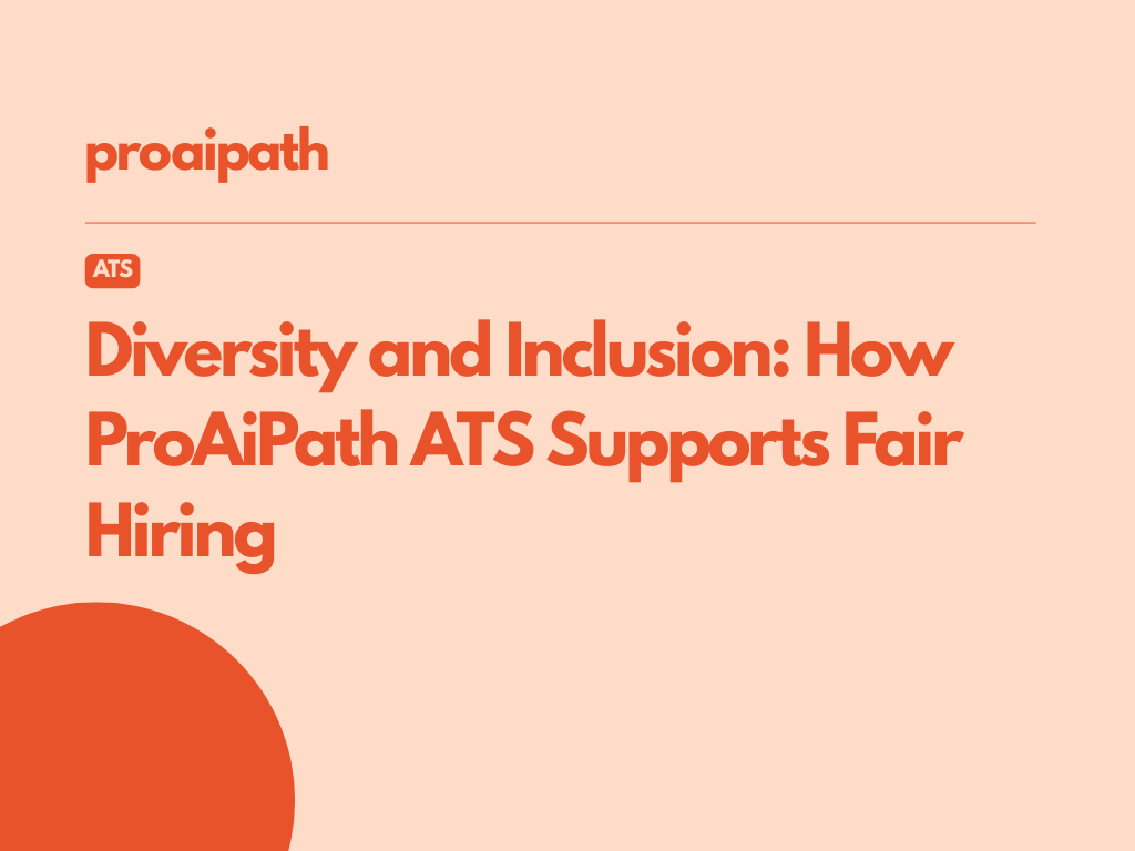 Leveling the Playing Field: How ProAiPath ATS Promotes Diversity and Inclusion in Hiring