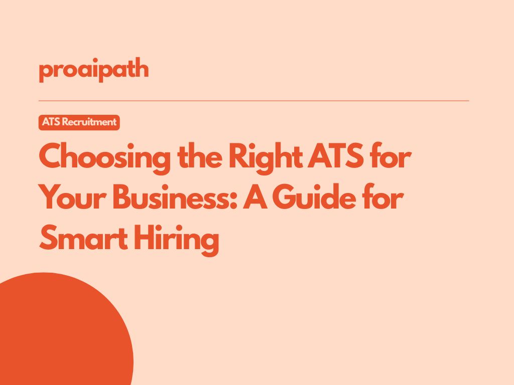 Choosing the Right ATS for Your Business: A Guide for Smart Hiring