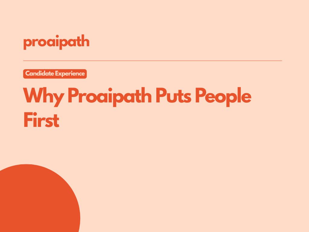 The Power of a Positive Candidate Experience: Why Proaipath Puts People First