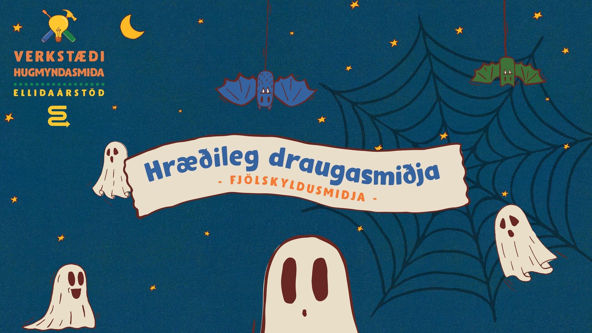 Verkstæði Hugmyndasmiða: hræðileg draugasmiðja