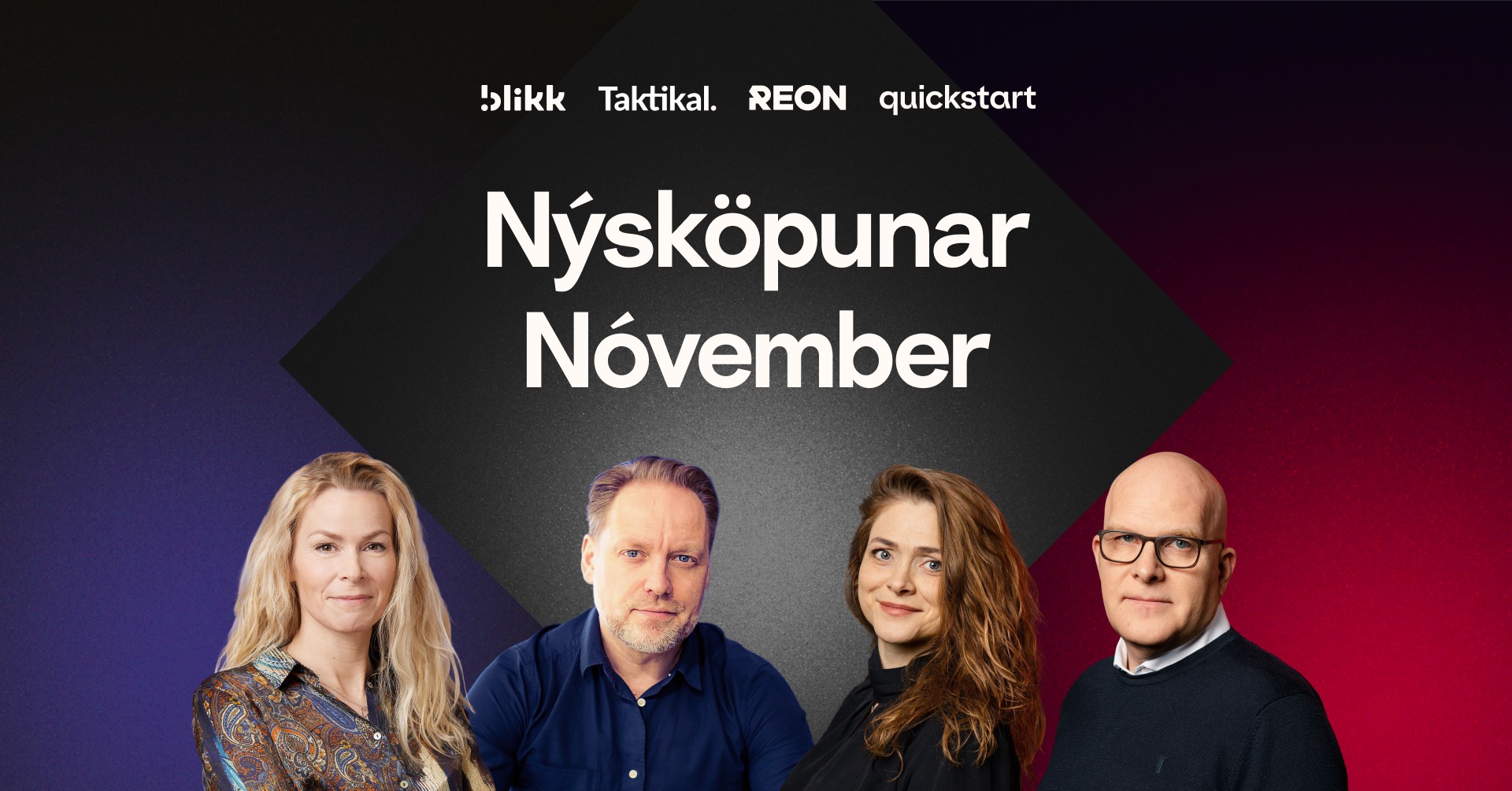 Nýskopunar Nóvember - Blikk, Taktikal, Quickstart & Reon