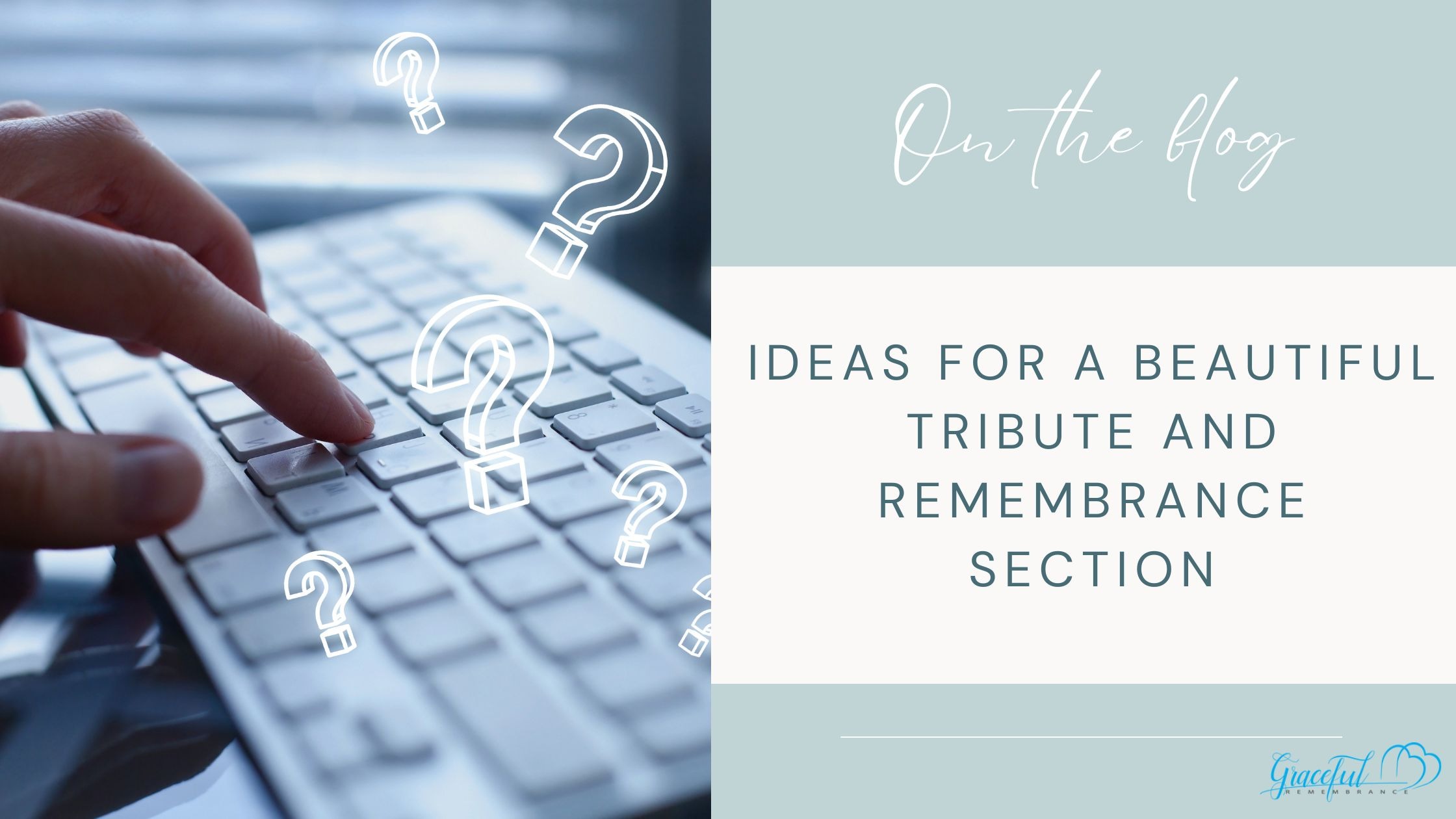 Ideas for a Beautiful Tribute and Remembrance Section