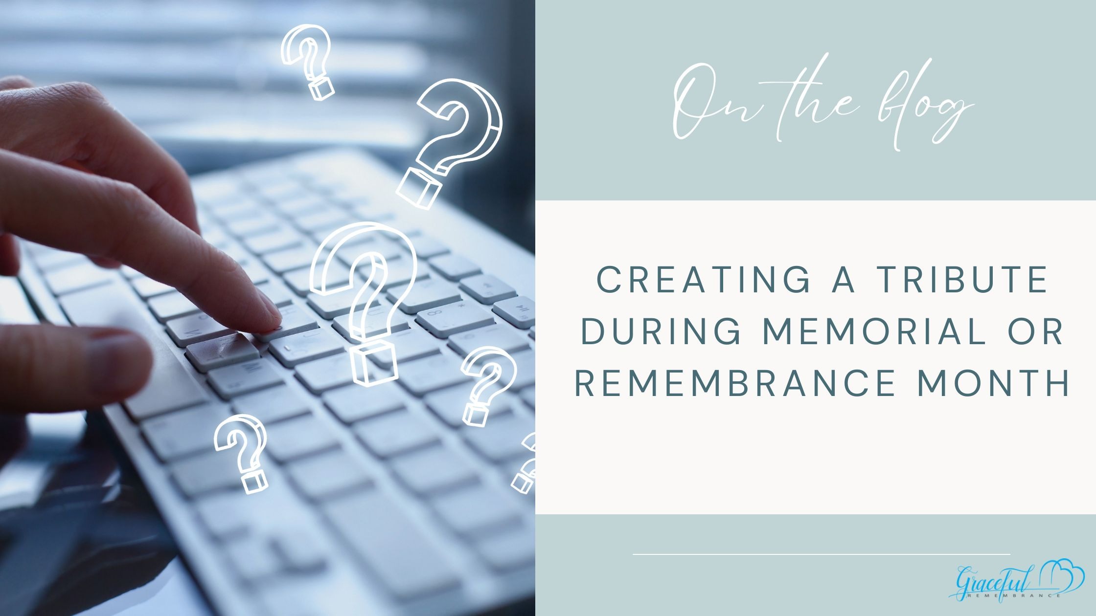 Creating a Tribute During Memorial or Remembrance Month