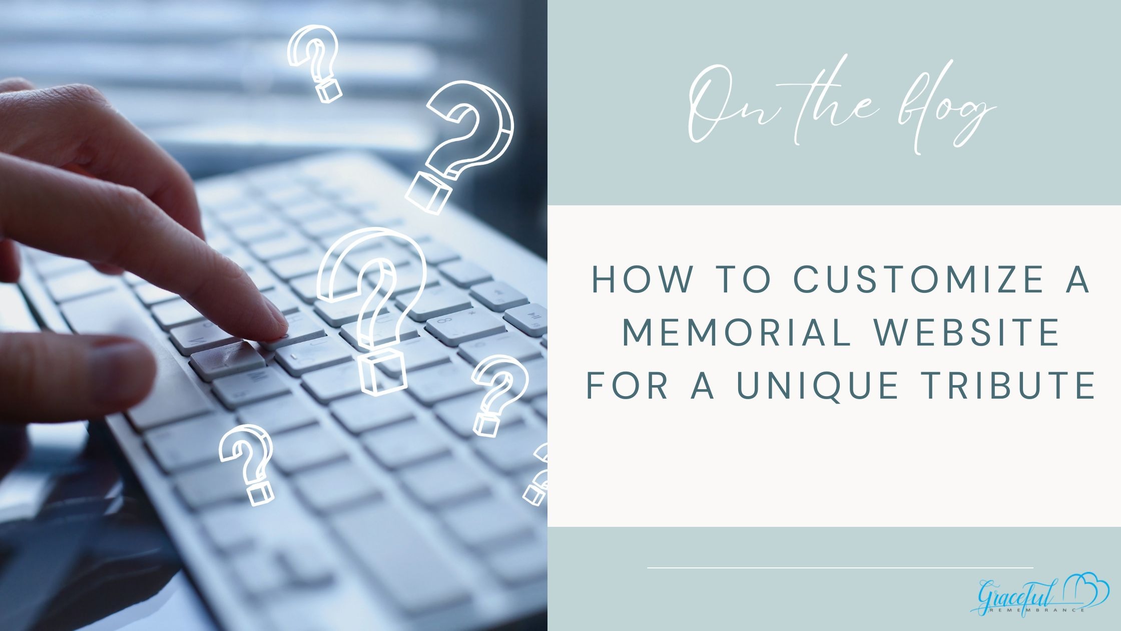 How to Customize a Memorial Website for a Unique Tribute