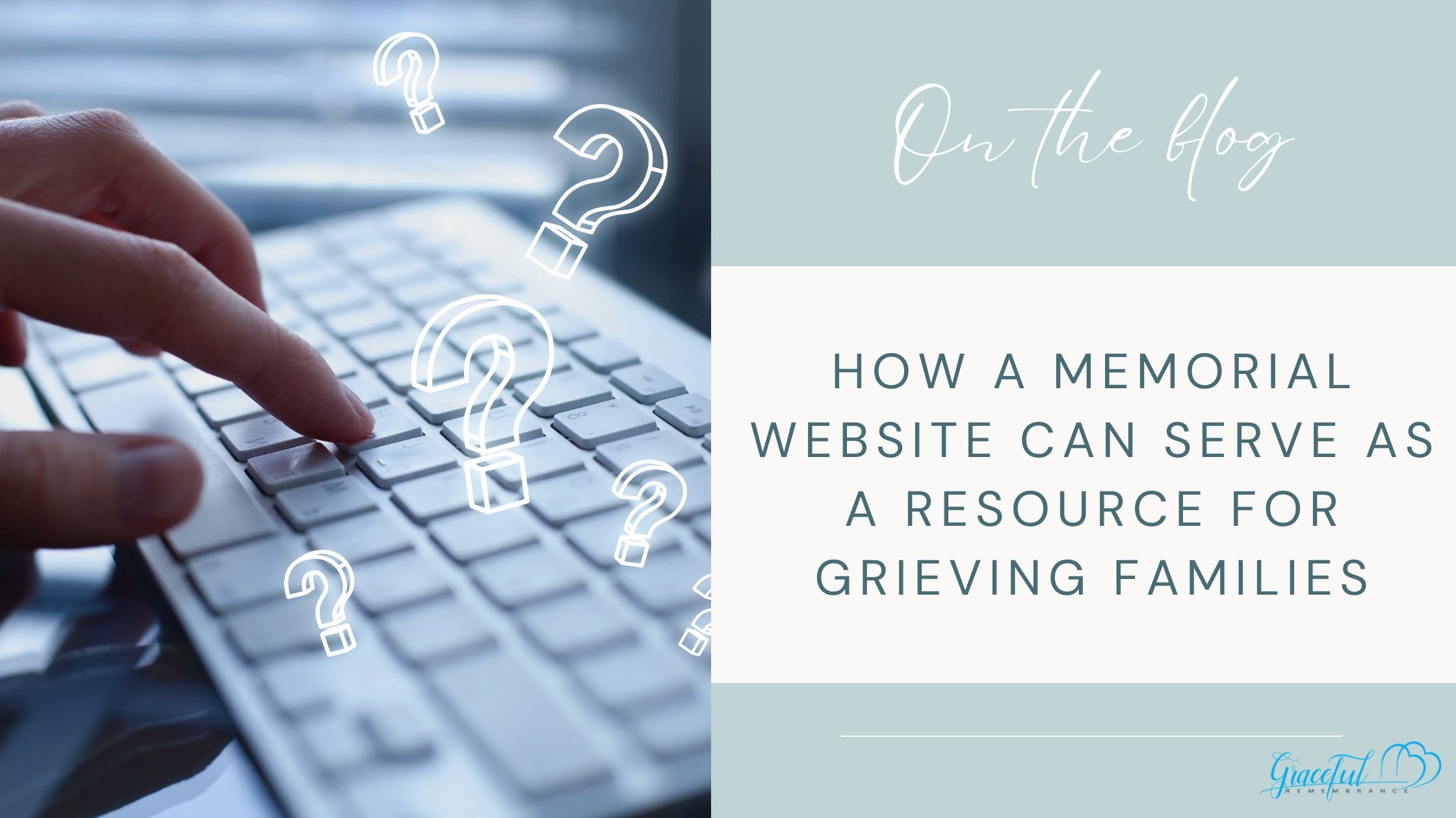 How a Memorial Website Can Serve as a Resource for Grieving Families