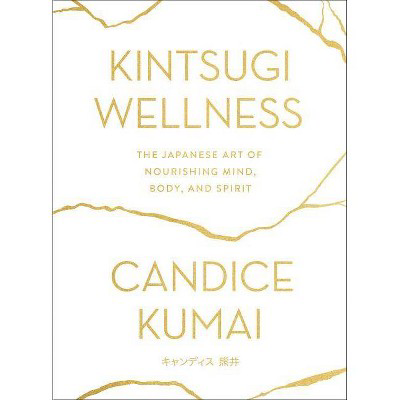  Kintsugi Wellness  by Candice Kumai (Hardcover)