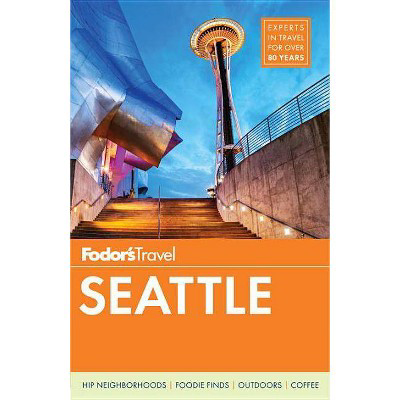  Fodor's Seattle  (Full Color Travel Guide) by Fodor's Travel Guides (Paperback)