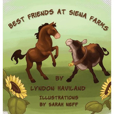  Best Friends at Siena Farms  by Lyndon Haviland (Hardcover)