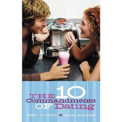  The Ten Commandments of Dating  by Ben Young & Samuel Adams (Paperback)