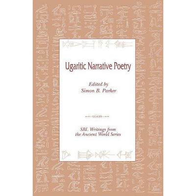  Ugaritic Narrative Poetry  (Writings from the Ancient World) by Simon B Parker (Paperback)