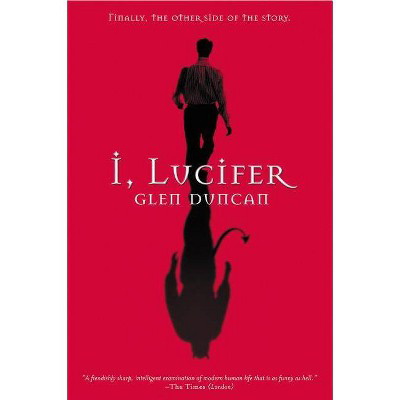  I, Lucifer  by Glen Duncan (Paperback)