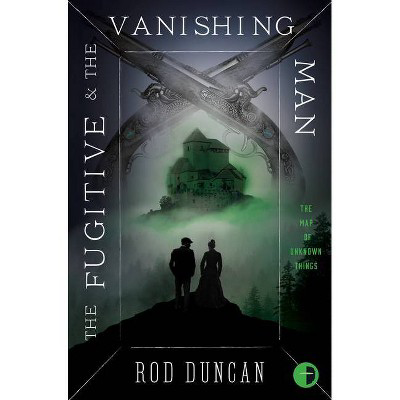  The Fugitive & the Vanishing Man  by Rod Duncan (Paperback)