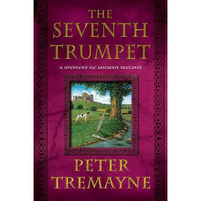  The Seventh Trumpet  (Mysteries of Ancient Ireland Featuring Sister Fidelma of Cas) by Peter Tremay