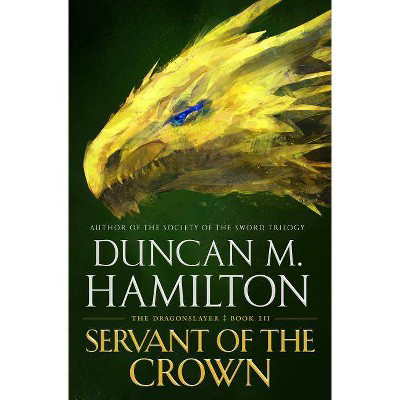  Servant of the Crown  (Dragonslayer) by Duncan M Hamilton (Hardcover)