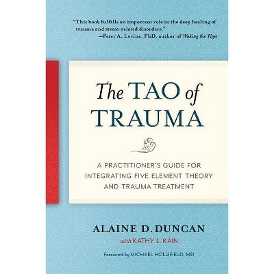  The Tao of Trauma  by Alaine D Duncan & Kathy L Kain (Paperback)
