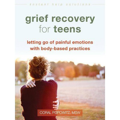  Grief Recovery for Teens  (Instant Help Solutions) by Coral Popowitz (Paperback)