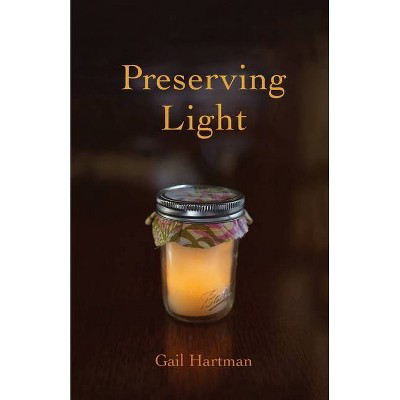  Preserving Light by Gail Hartman (Paperback)