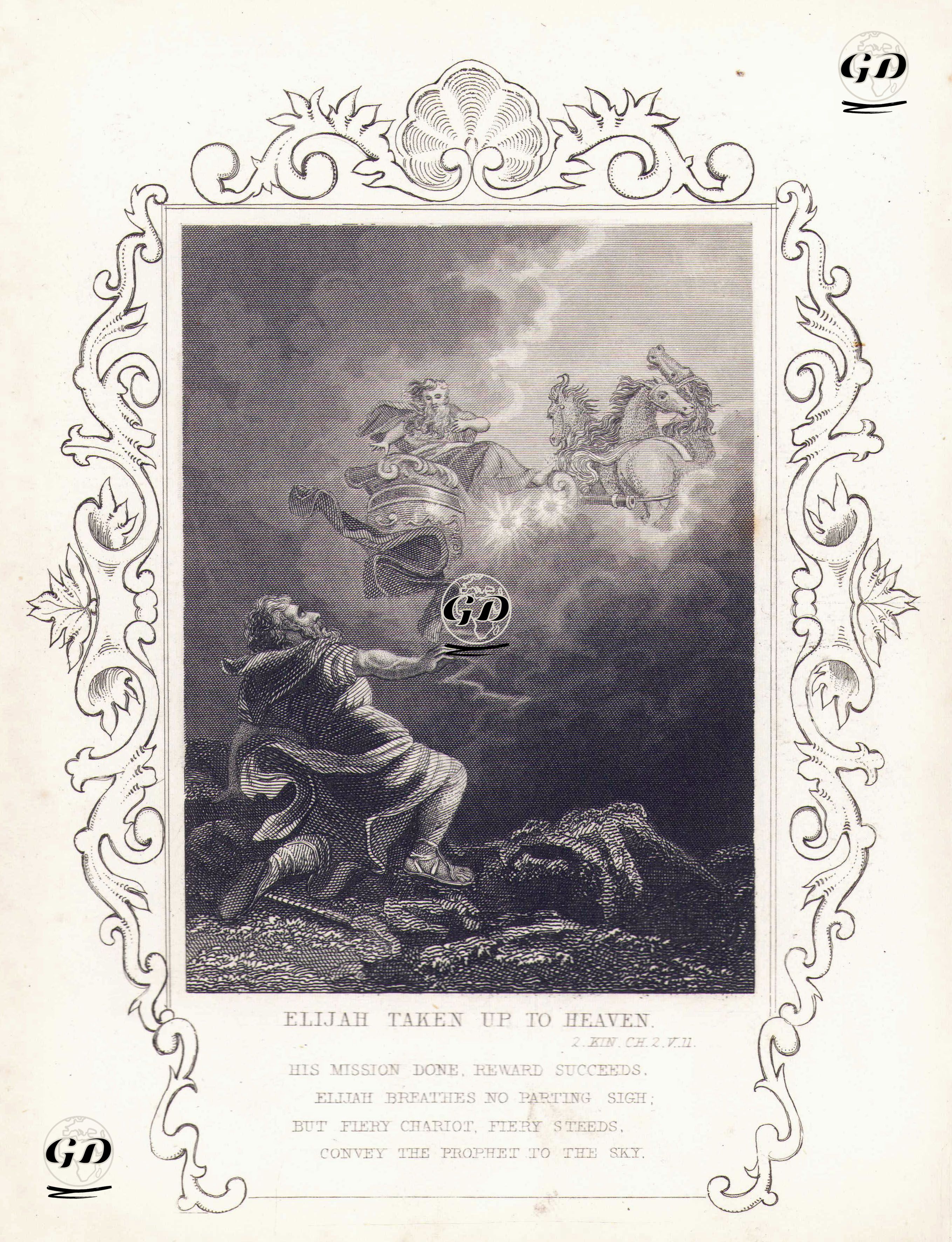 Elijah Taken Up To Heaven, 2.King Ch.2.V.11-His Mission Done, Rewards Succeeds. Elijah Breathes No Parting Sigh, But 
Fiery Chariot, Fiery Steeds, Convey The Prophet To The Sky -  - 1830's